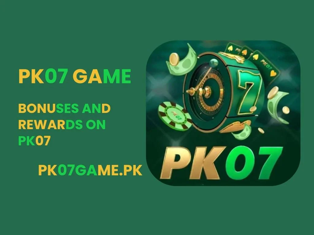 Bonuses and Rewards on PK07